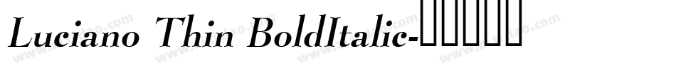 Luciano Thin BoldItalic字体转换